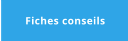 Fiches conseils