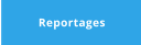 Reportages