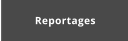 Reportages